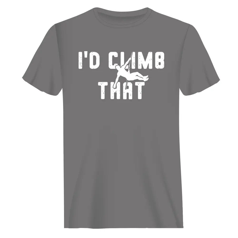 Climbing I'd Climb That Man T-Shirt