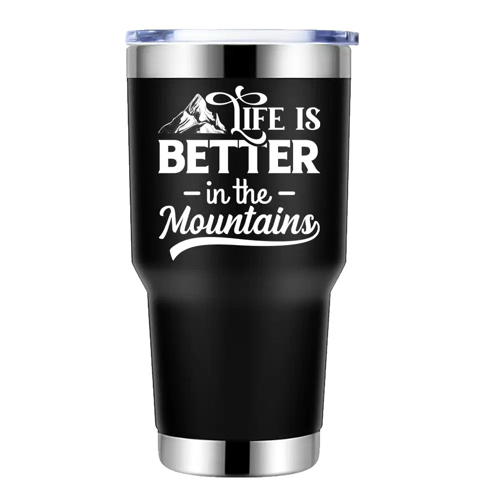 Life Is Better In The Mountains 30oz Tumbler Black