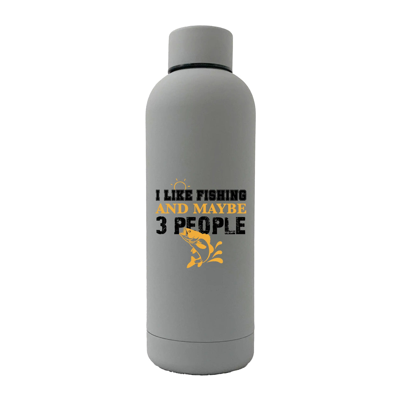 I Like Fishing And Maybe Like 3 People 17oz Stainless Rubberized Water Bottle