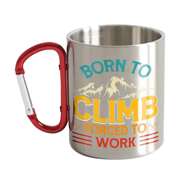 Climbing Born To Climb Forced To Work Carabiner Mug 12oz