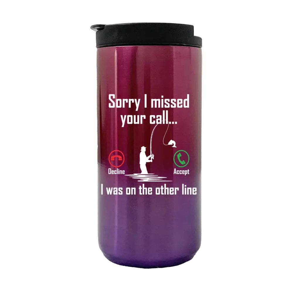 Sorry I missed Your Call, I Was On Another Line 14oz Tumbler  Purple