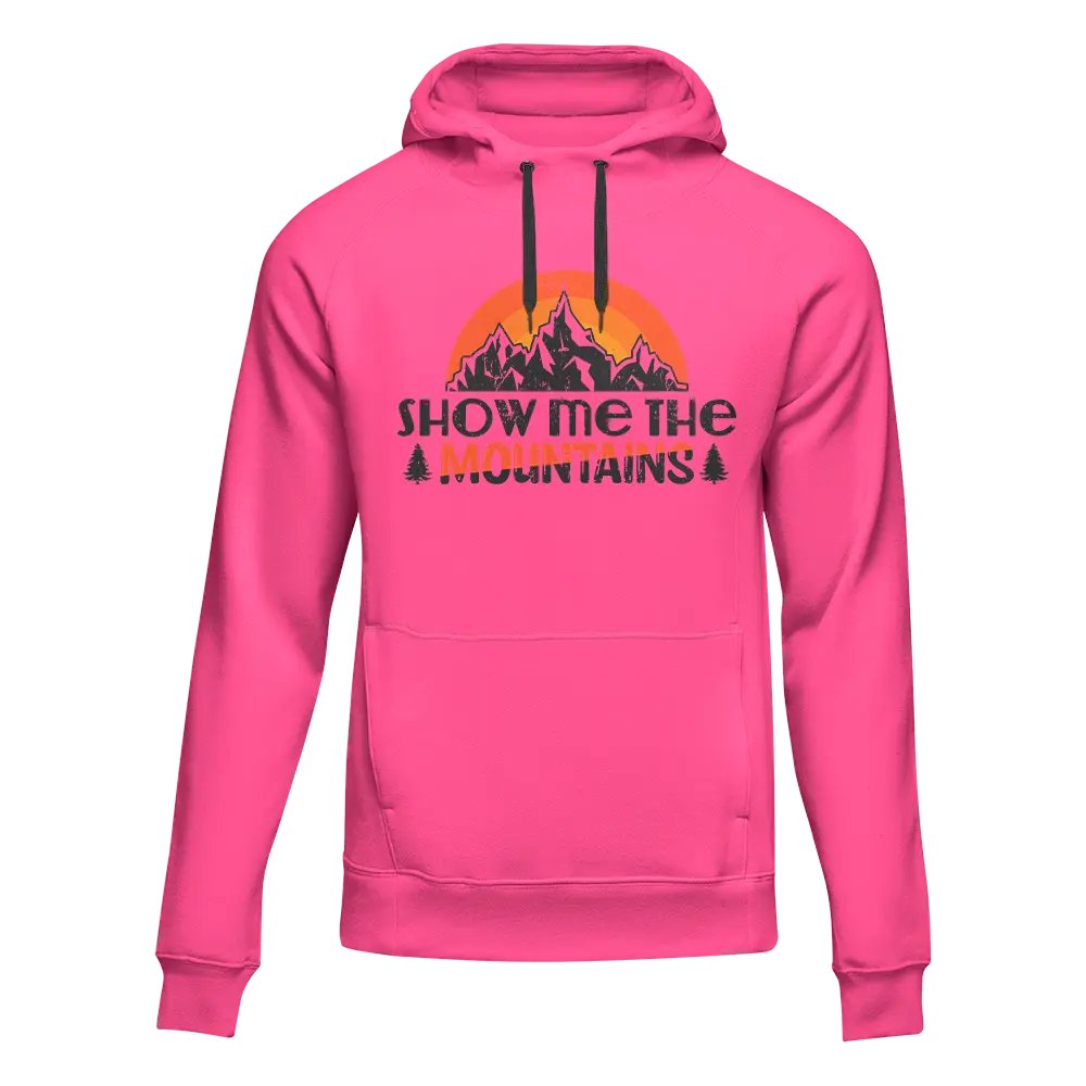 Hiking Show Me To The Mountains Adult Fleece Hooded Sweatshirt