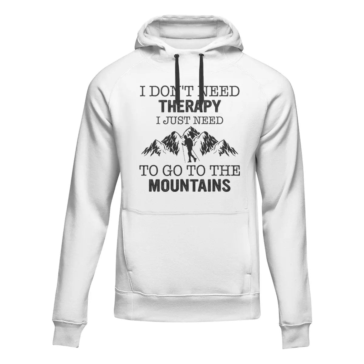 Hiking I Don't Need Therapy Hoodie