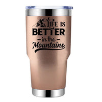 Thumbnail for Life Is Better In The Mountains 30oz Tumbler Rosegold