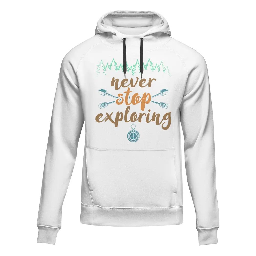 Never Stop Exploring Adult Fleece Hooded Sweatshirt