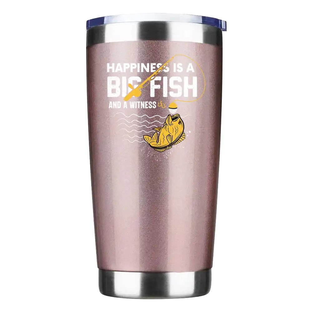 Happiness Is A Big Fish and A Witness 20oz Tumbler Rosegold