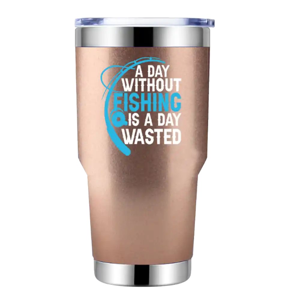 A Day Without Fishing 30oz Stainless Steel Tumbler Rosegold