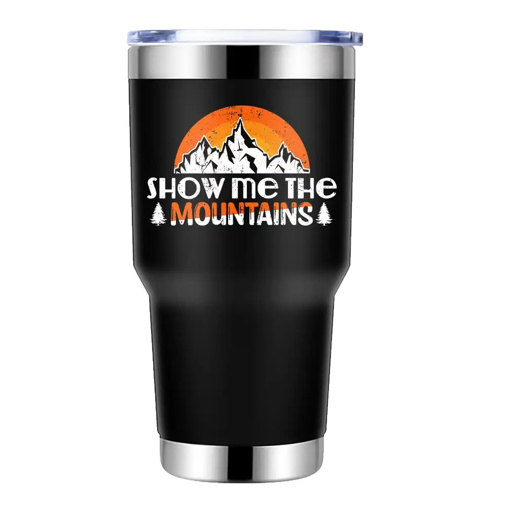 Hiking Show Me The Mountains 30oz Insulated Vacuum Sealed Tumbler