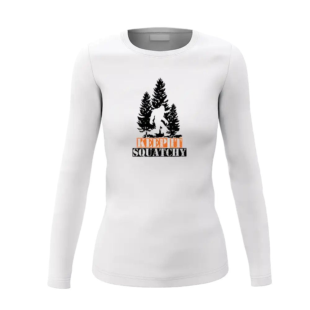 Keep It Squatchy Women Long Sleeve Shirt