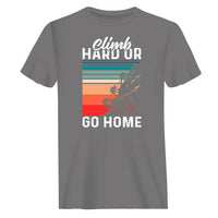 Thumbnail for Climb Hard Or Go Home Man T-Shirt