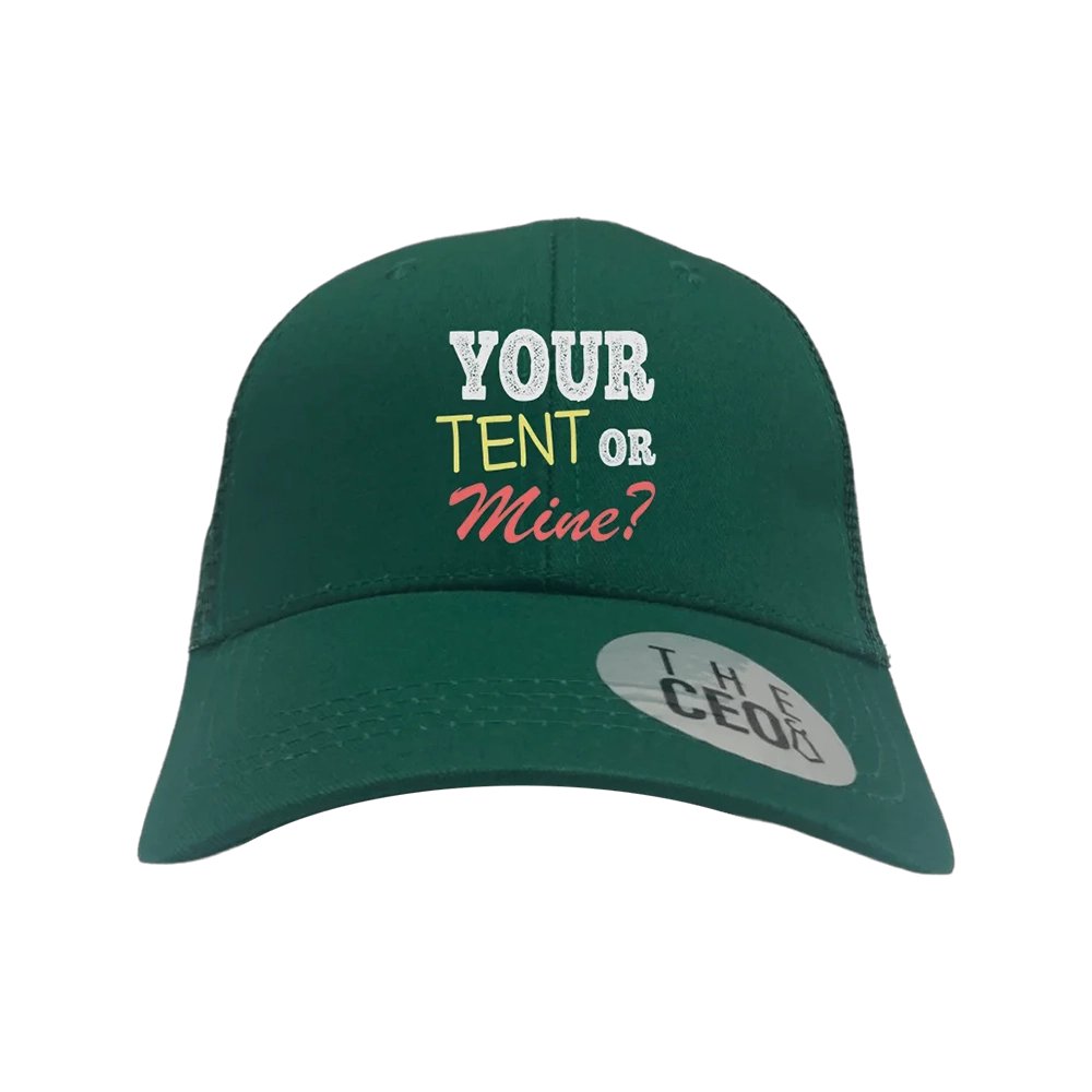 Your Tent or Mine Embroidered Trucker Hat