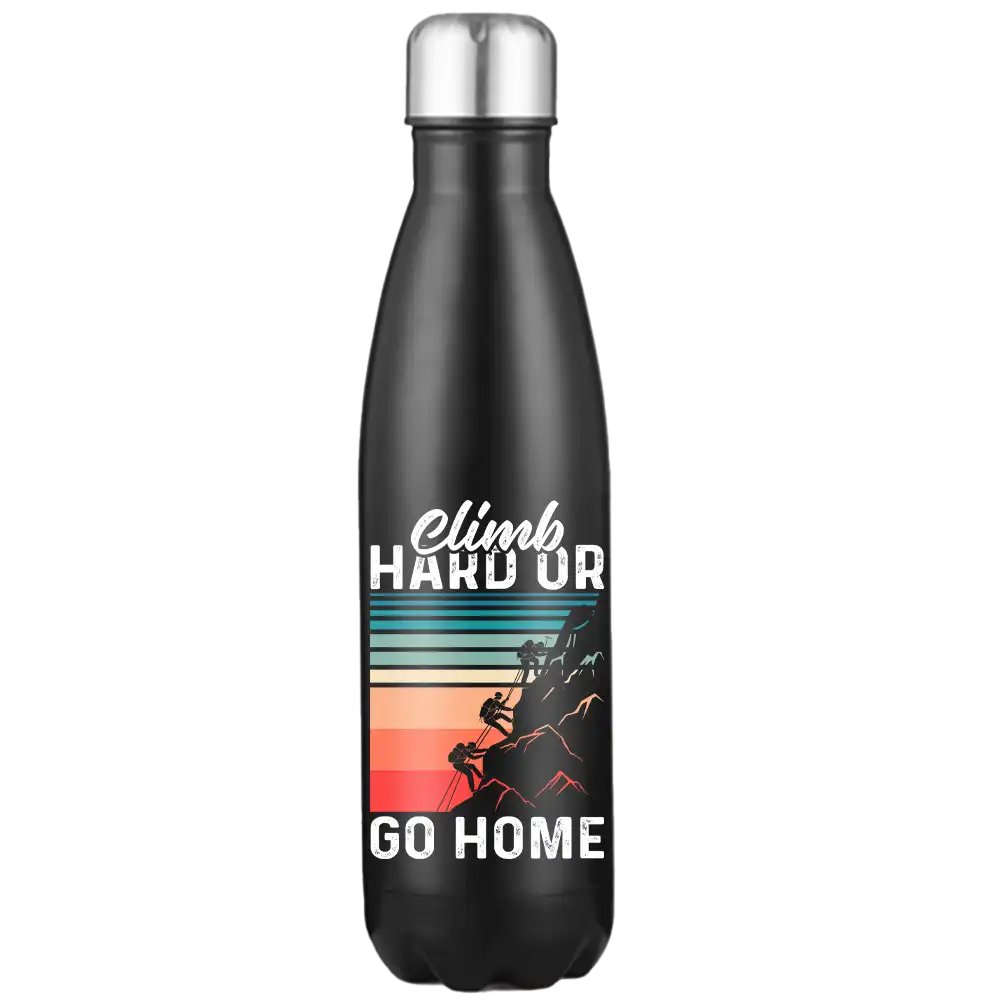 Climb Hard Or Go Home 17oz Stainless Water Bottle
