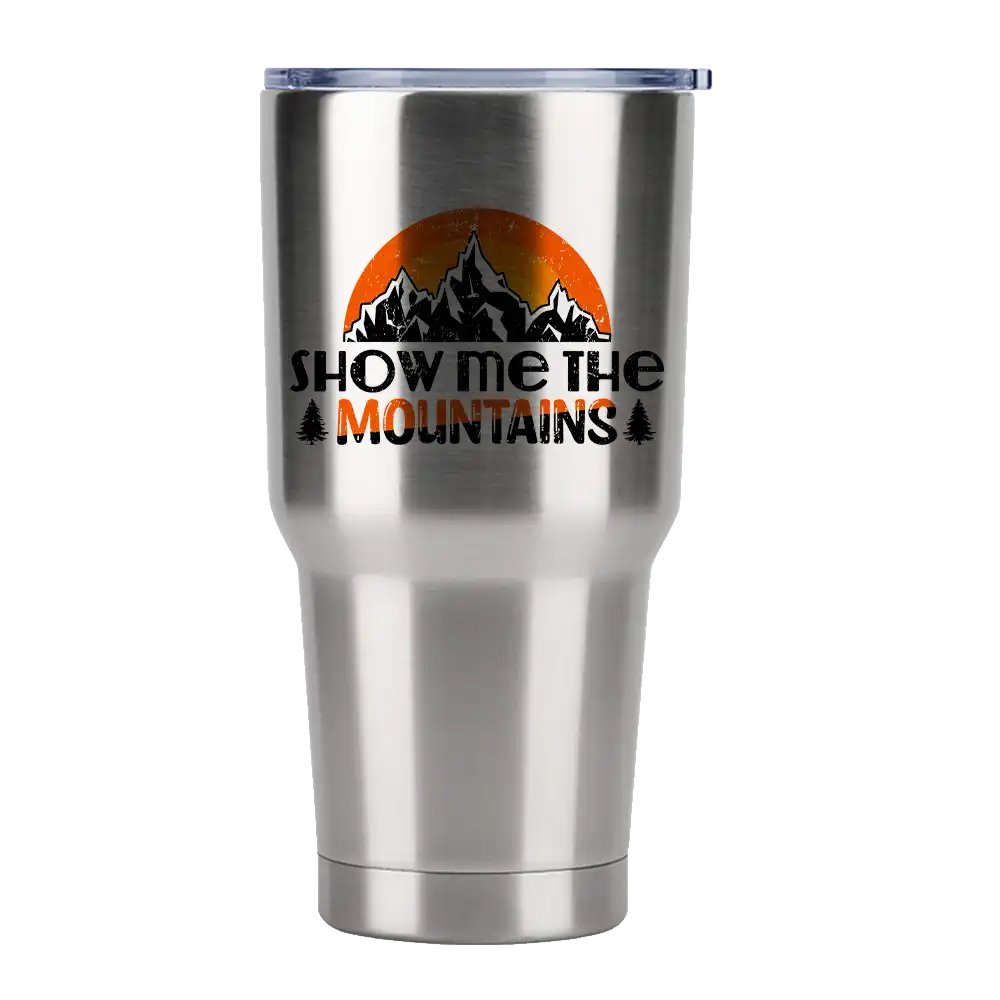 Hiking Show Me The Mountains 30oz Insulated Vacuum Sealed Tumbler