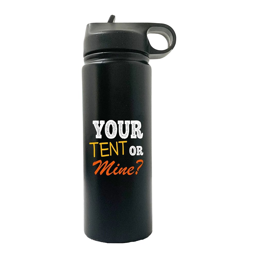 Your Tent Or Mine 20oz Sport Bottle