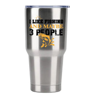 Thumbnail for I Like Fishing And Maybe Like 3 People 30oz Tumbler Silver