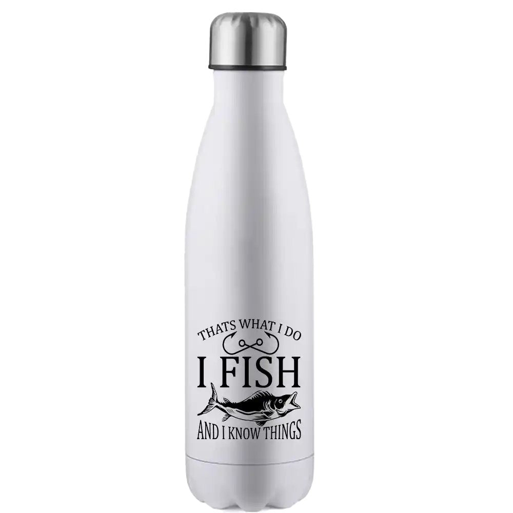I Fish And Know Things Stainless Steel Water Bottle