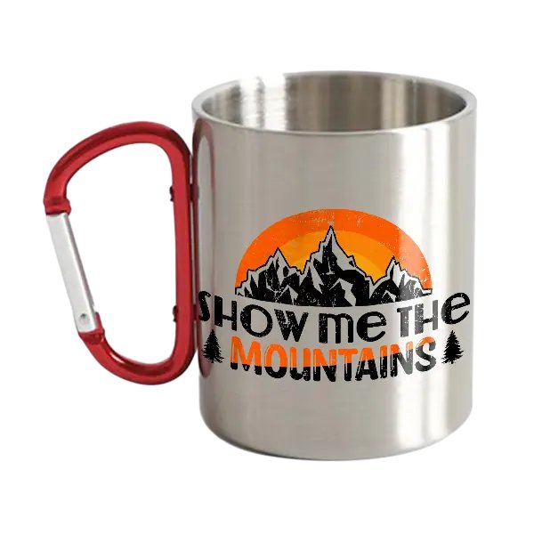 Hiking Show Me To The Mountains Stainless Steel Double Wall Carabiner Mug 12oz