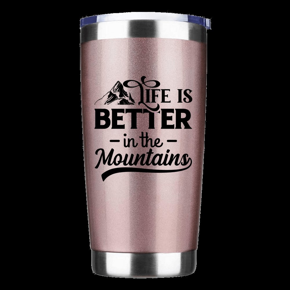 Hiking Life Is Better In The Mountains 20oz Tumbler Rosegold