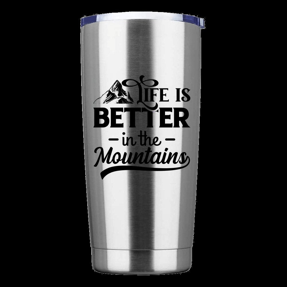 Hiking Life Is Better In The Mountains 20oz Tumbler Silver
