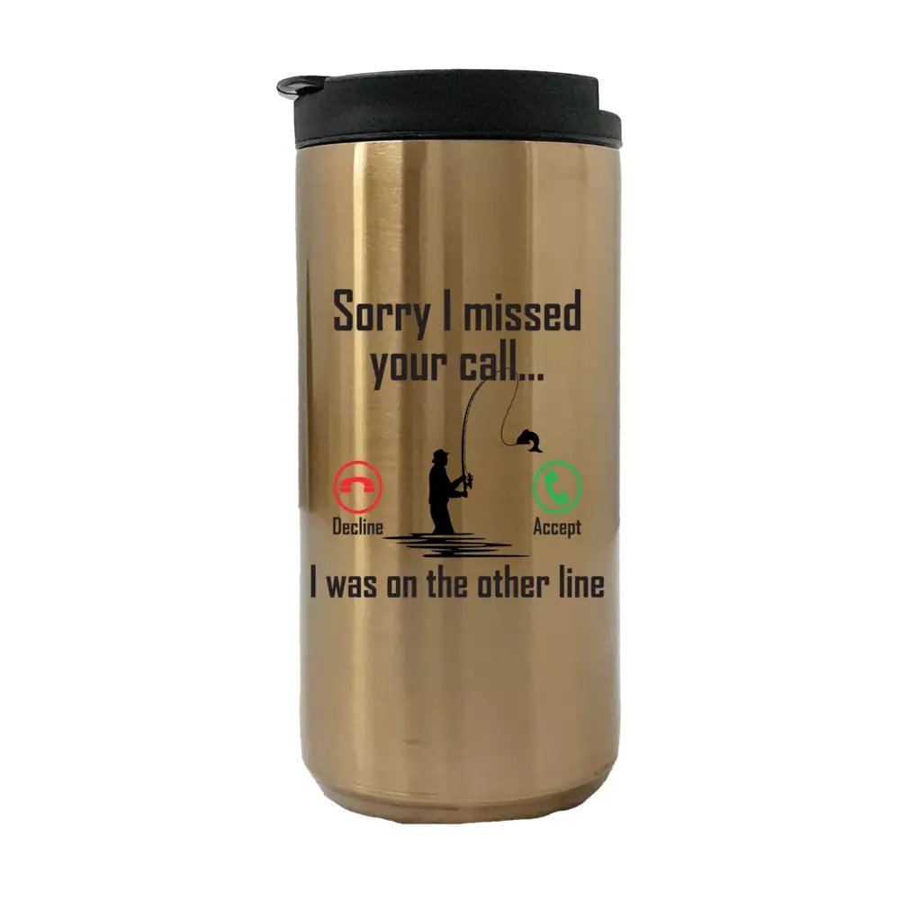 Sorry I missed Your Call, I Was On Another Line 14oz Tumbler Gold