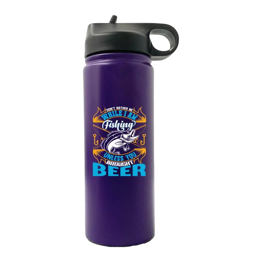 Don't Bother Me While I'm Fishing 20oz Sport Bottle