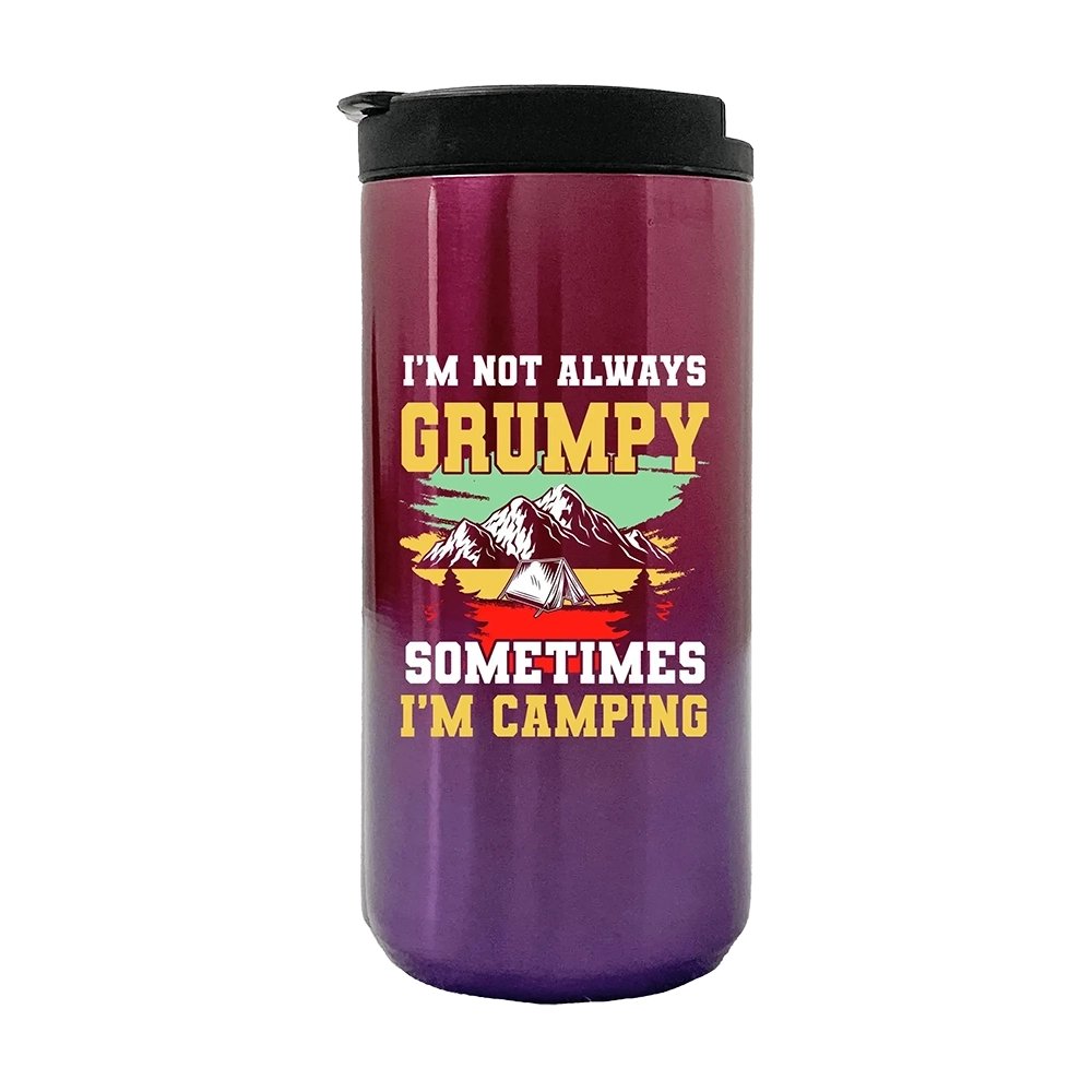 I'm Not Always Grumpy, Sometimes I'm Camping 14oz Coffee Tumbler