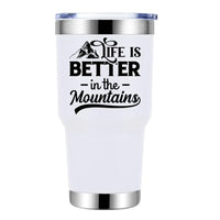 Thumbnail for Life Is Better In The Mountains 30oz Tumbler White