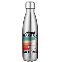 Thumbnail for Climb Hard Or Go Home 17oz Stainless Water Bottle