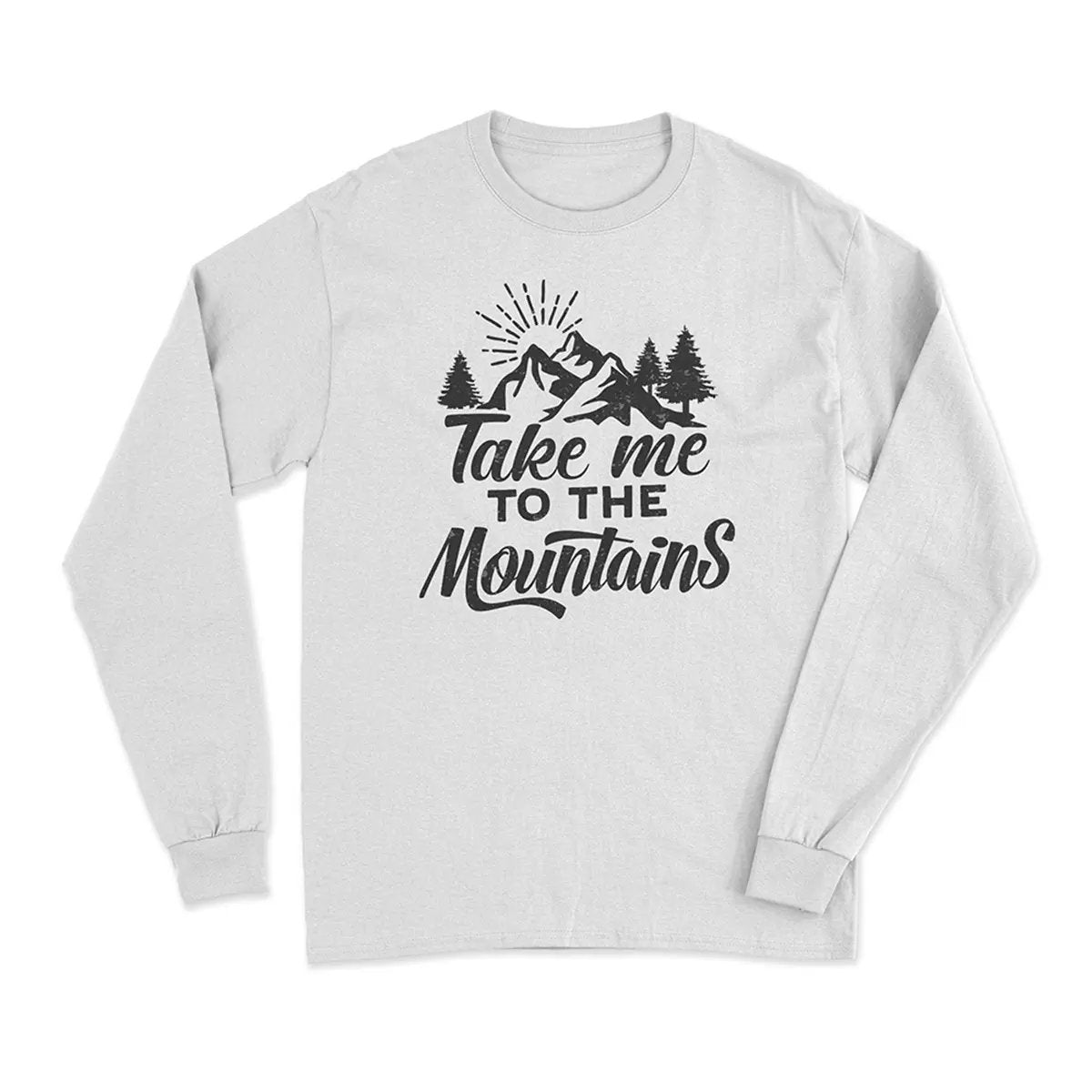 Hiking Take Me To The Mountains Long Sleeve T-Shirt