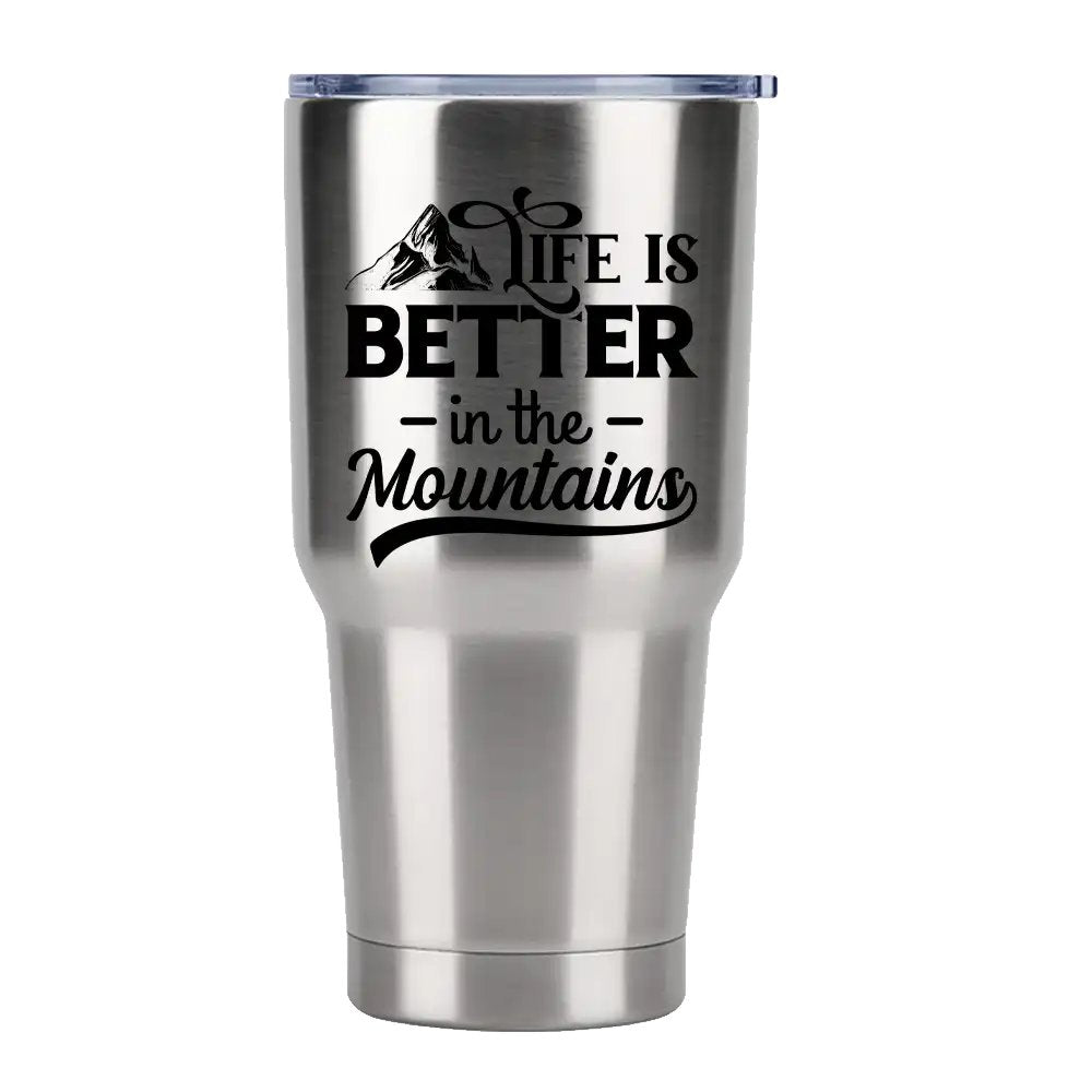 Life Is Better In The Mountains 30oz Tumbler Silver