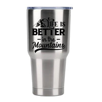 Thumbnail for Life Is Better In The Mountains 30oz Tumbler Silver