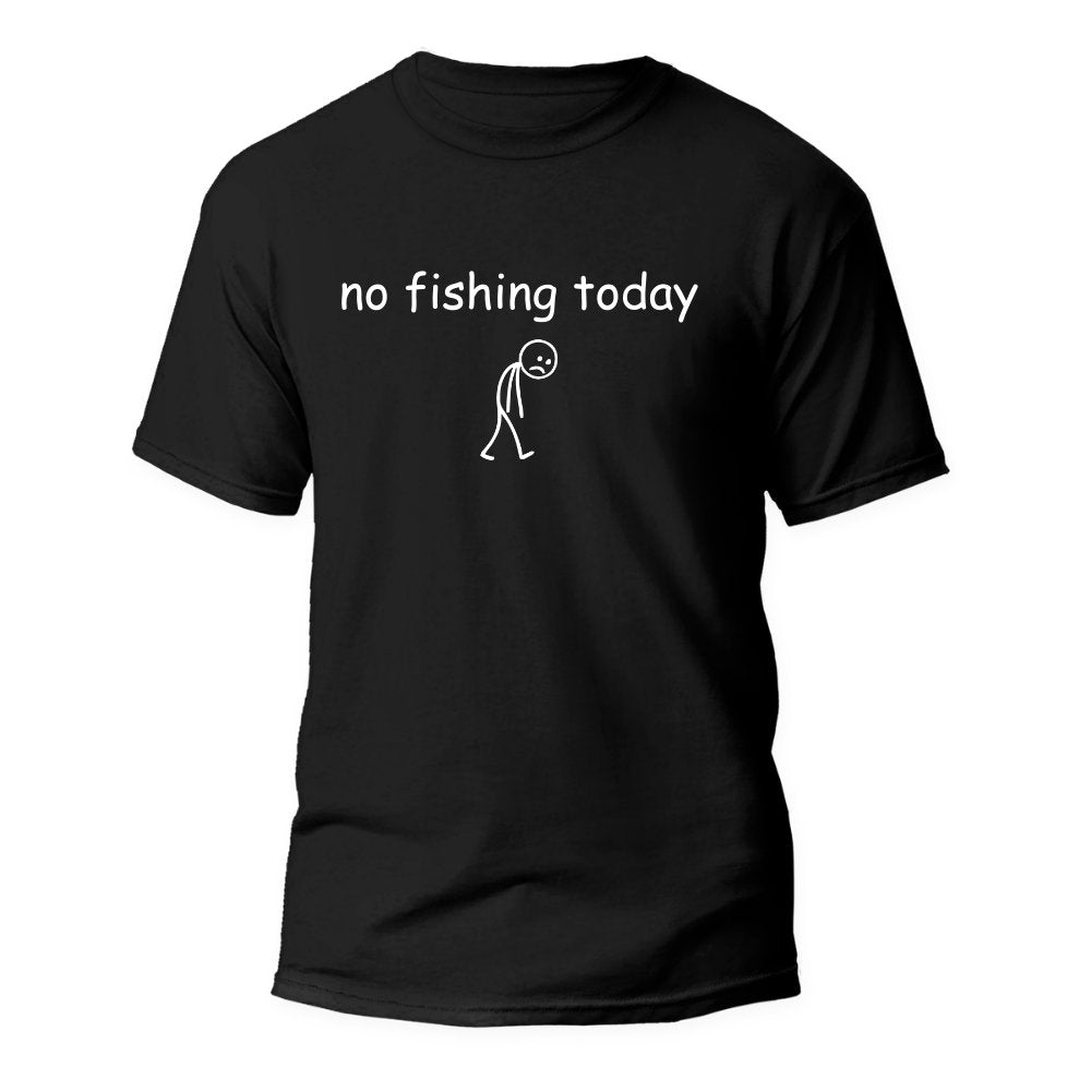 May include a casual t-shirt featuring the phrase “No Fishing Today” in bold graphic lettering for fishing humor lovers.