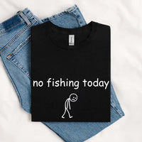 Thumbnail for May include a casual t-shirt featuring the phrase “No Fishing Today” in bold graphic lettering for fishing humor lovers.