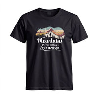 Thumbnail for May include a Black The Mountains Are Calling and I Must Go T-Shirt featuring an inspirational mountain graphic for hikers, campers, backpackers, and outdoor adventure lovers.