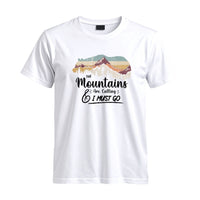 Thumbnail for May include a White The Mountains Are Calling and I Must Go T-Shirt featuring an inspirational mountain graphic for hikers, campers, backpackers, and outdoor adventure lovers.