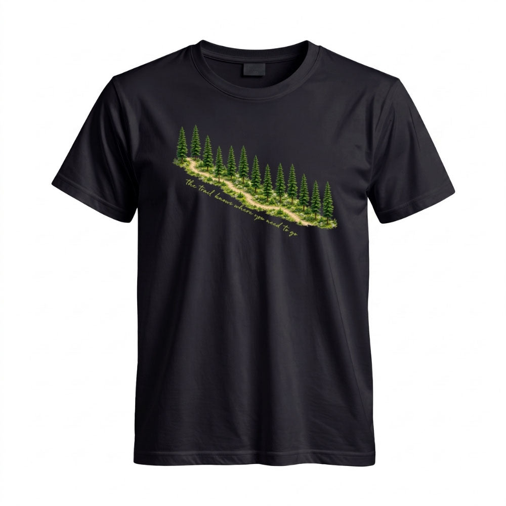 May include a Black The Trail Knows Where You Need to Go T-Shirt featuring an inspirational hiking graphic with outdoor adventure artwork for hikers, campers, backpackers, and nature lovers.