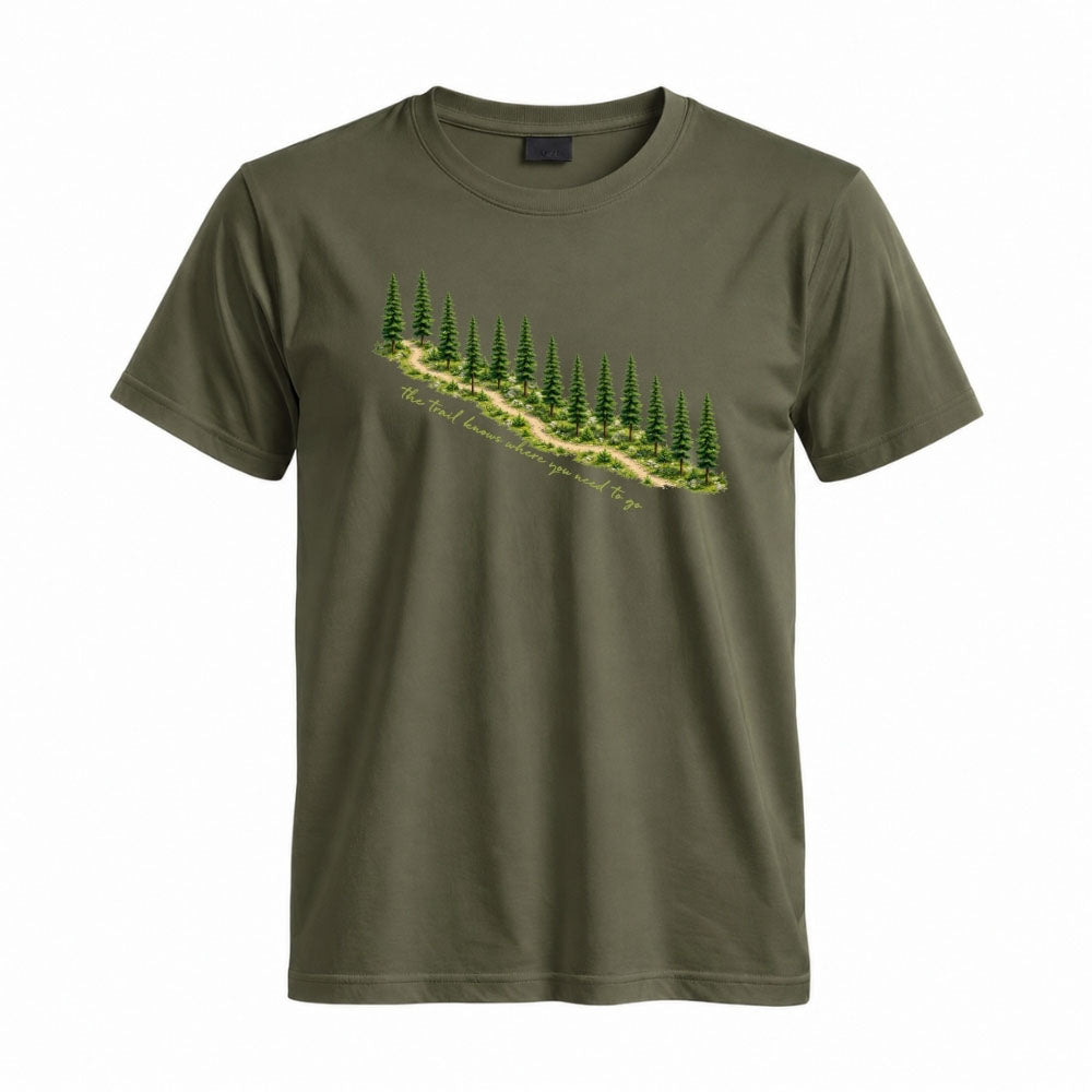May include a Military Green The Trail Knows Where You Need to Go T-Shirt featuring an inspirational hiking graphic with outdoor adventure artwork for hikers, campers, backpackers, and nature lovers.