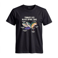 Thumbnail for May include a Black Things I Do In My Spare Time Fishing T-Shirt featuring a funny fishing graphic design for anglers, fishermen, and outdoor enthusiasts.