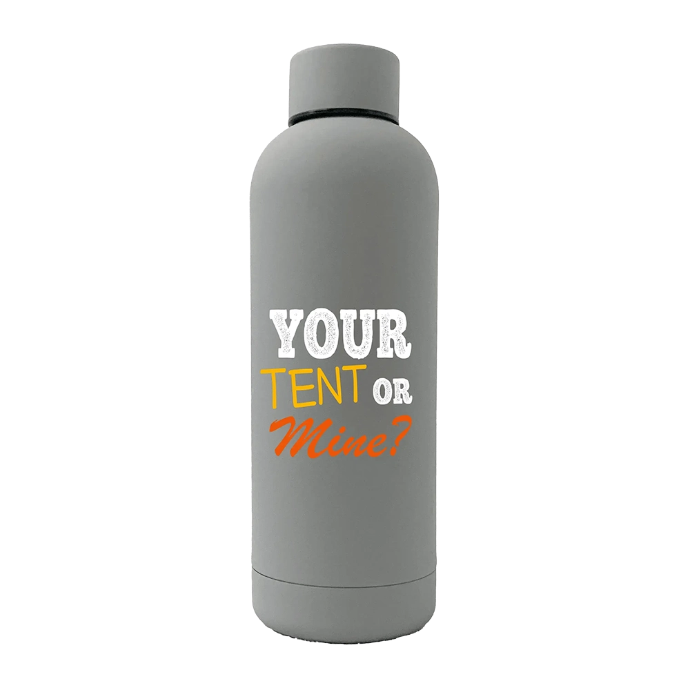 Your Tent Or Mine 17oz Stainless Rubberized Water Bottle