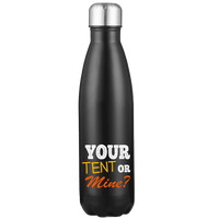 Thumbnail for Your Tent Or Mine 17oz Water Bottle
