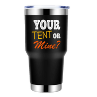 Thumbnail for Your Tent Or Mine 30oz Stainless Steel Tumbler
