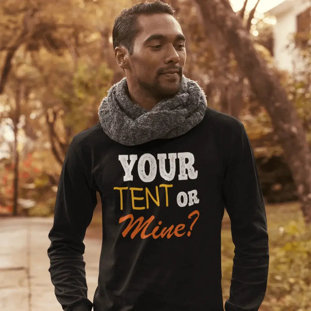 Your Tent or Mine Men Long Sleeve