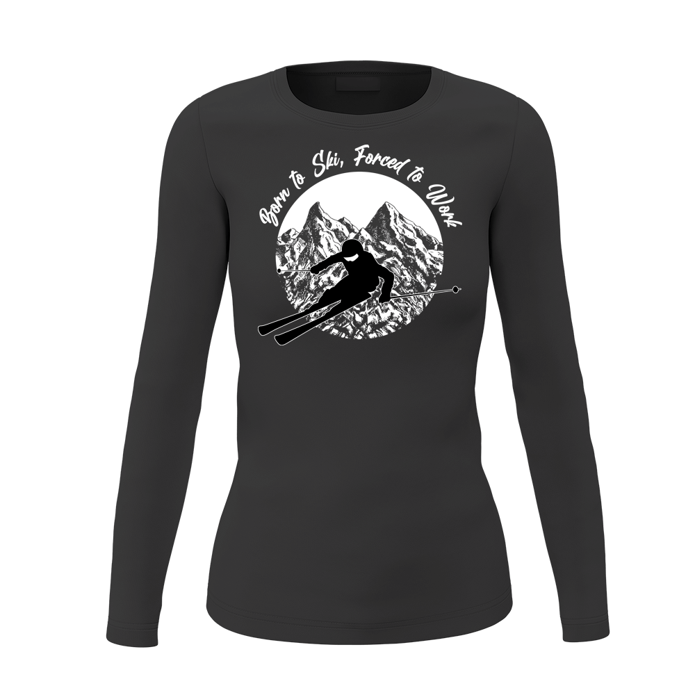 Born To Ski Forced To Work Women Long Sleeve Shirt