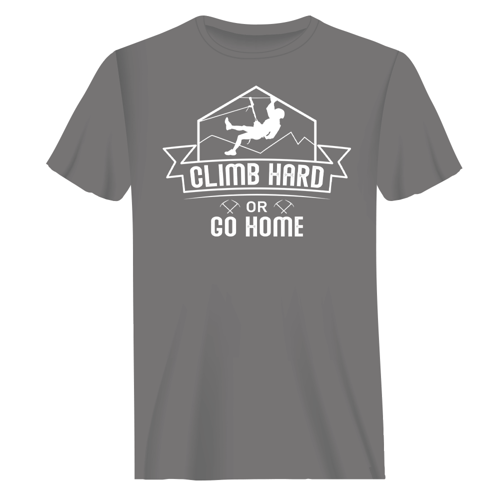 Climb Hard Or Go Home Man T-Shirt