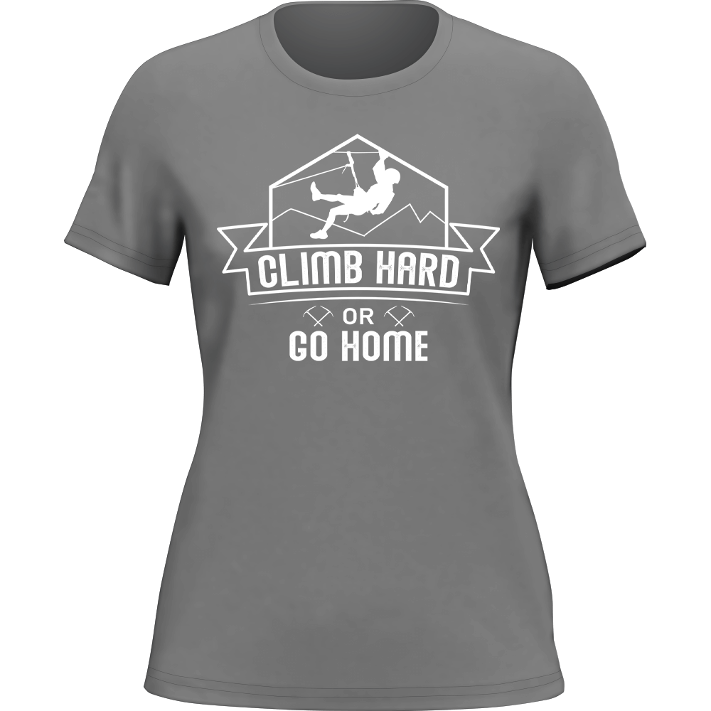 Climb Hard Or Go Home T-Shirt for Women