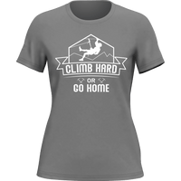 Thumbnail for Climb Hard Or Go Home T-Shirt for Women