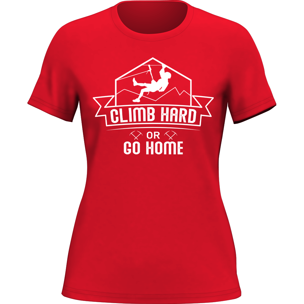 Climb Hard Or Go Home T-Shirt for Women