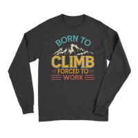 Thumbnail for Climbing Born To Climb Forced To Work Men Long Sleeve Shirt
