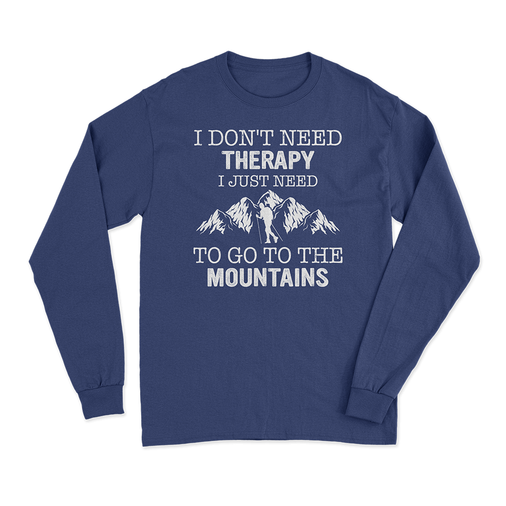 Hiking I Don't Need Therapy Long Sleeve T-Shirt