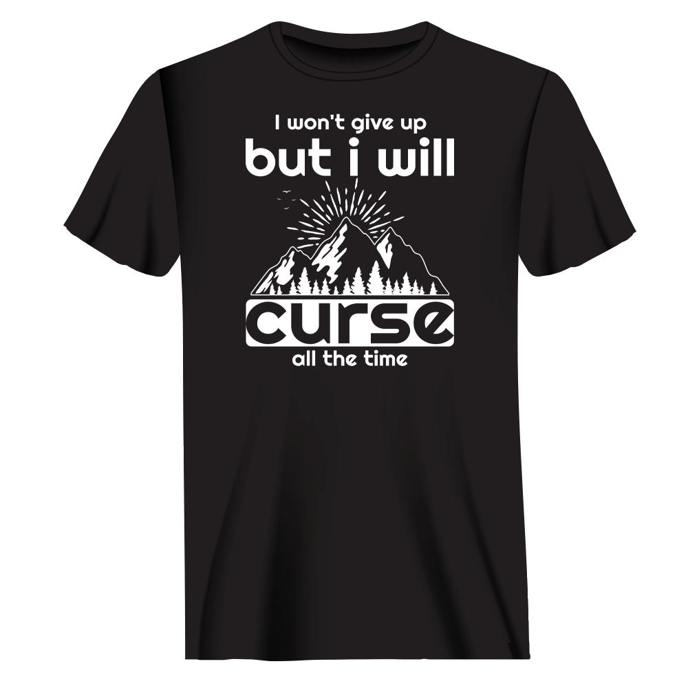 Hiking I Won't Give Up But I Will Curse T-Shirt for Men